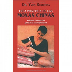 Guía Práctica de las Moxas Chinas (Requena, Yves) (Ref. LA1005)