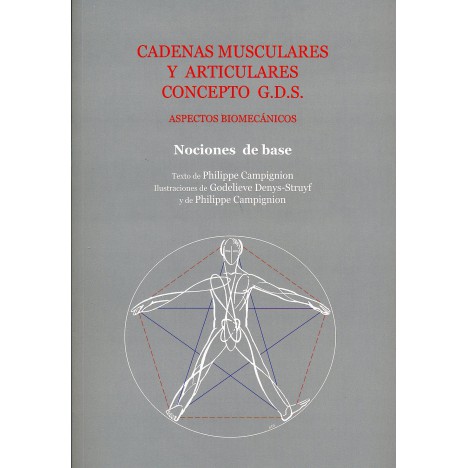 Cadenas Musculares y Articulares Concepto G.D.S. Tomo 1: Nociones de Base