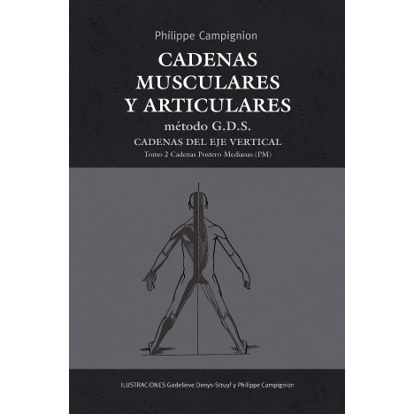 Méthode des chaînes musculaires et articulaires G.D.S. Chaînes à axe vertical, Vol. 2